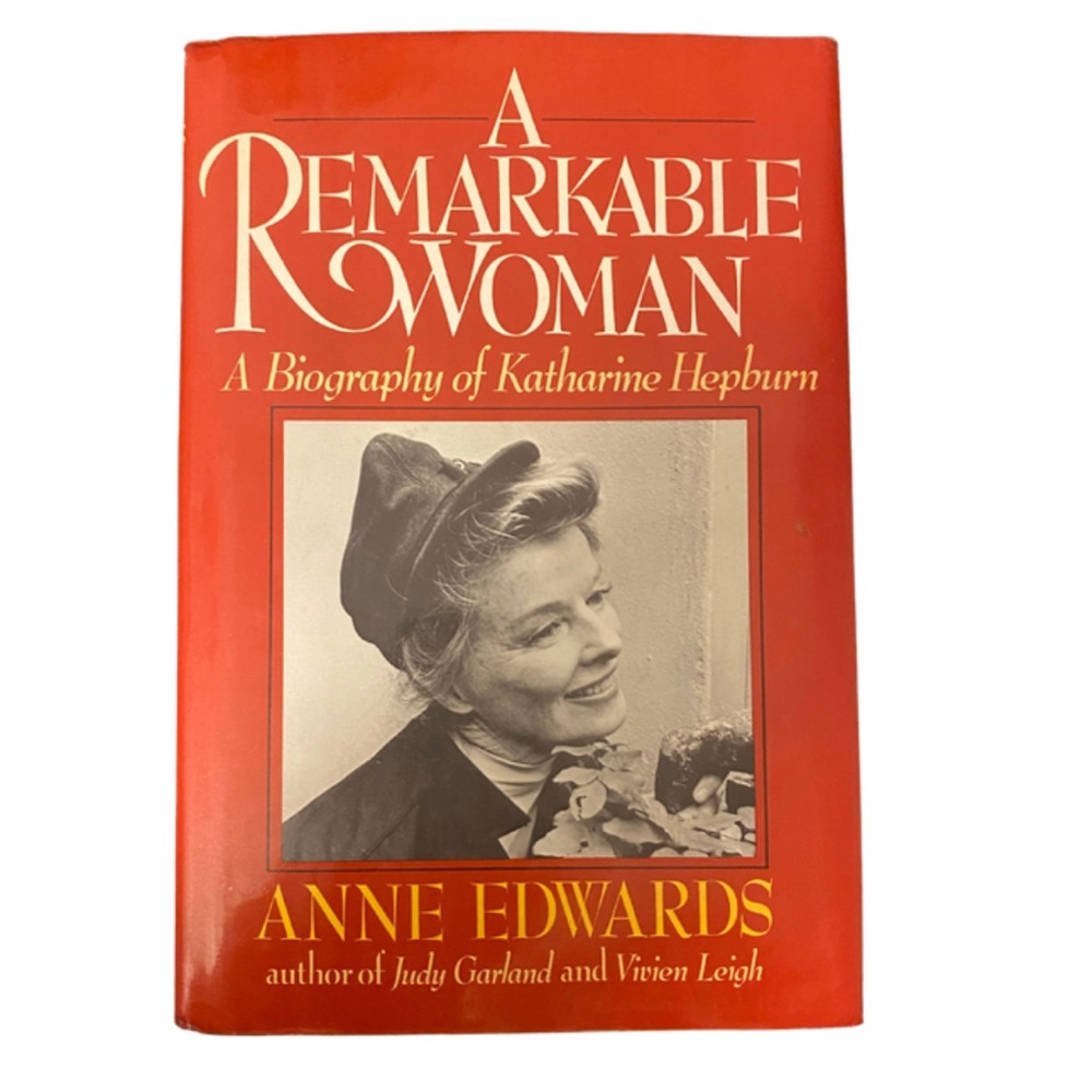 A Remarkable Woman A Biography of Katharine Hepburn